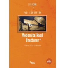 Modernite Nasıl Unutturur