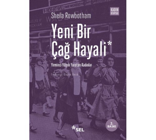 Yeni Bir Çağ Hayali Yirminci Yüzyılı Yaratan Kadınlar