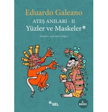 Ateş Anıları 2 - Yüzler ve Maskeler