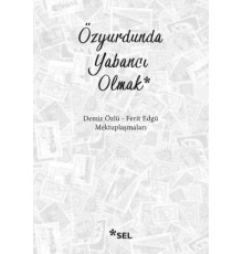 Özyurdunda Yabancı Olmak