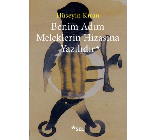 Benim Adım Meleklerin Hizasına Yazılıdır Benim Adım Meleklerin Hizasına Yazılıdır