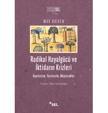 Radikal Hayalgücüve İktidarın Krizleri