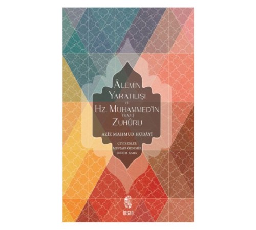 Alemin Yaratılışı ve Hz. Muhammed'in (s.a.v.) Zuhuru