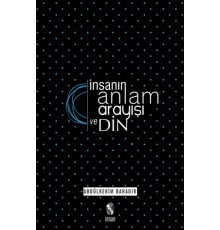 İnsanın Anlam Arayışı ve Din