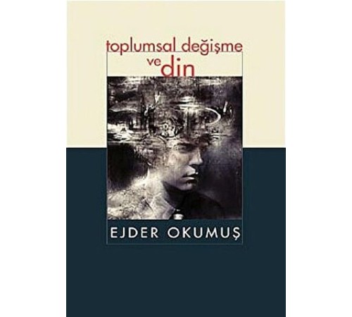 Toplumsal Değişme ve Din Toplumsal Değişme ve Din
