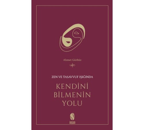 Zen ve Tasavvuf Işığında Kendini Bilmenin Yolu