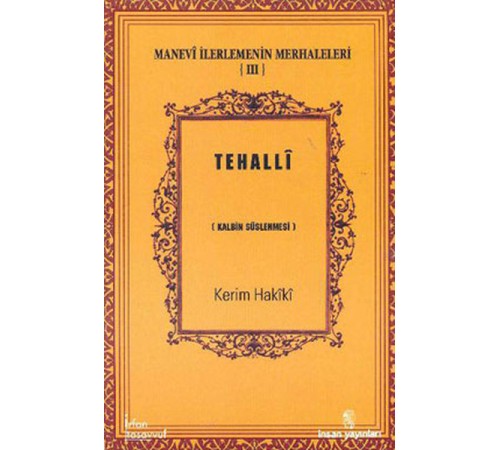 Tehalli Kalbin Süslenmesi / Manevi İlerlemenin Merhaleleri III Tehalli Kalbin Süslenmesi / Manevi İlerlemenin Merhaleleri III