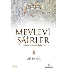 Mevlevi Şairler  Semahane-i Edeb