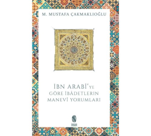 İbn Arabi'ye Göre İbadetlerin Manevi Yorumları