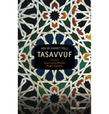 Aşk ve Hikmet Yolu Tasavvuf