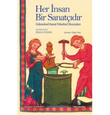Her İnsan Bir Sanatçıdır  Geleneksel Sanat Felsefesi Okumaları