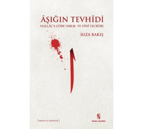 Aşığın Tevhidi  Hallaca Göre Varlık ve Dini Tecrübe