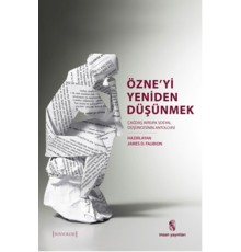Özne'yi Yeniden Düşünmek  Çağdaş Avrupa Sosyal Düşüncesinin Bir Antolojisi