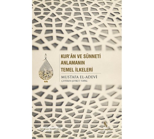 Kur'an ve Sünneti Anlamanın Temel İlkeleri