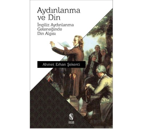 Aydınlanma ve Din  İngiliz Aydınlanma Geleneğinde Din Algısı