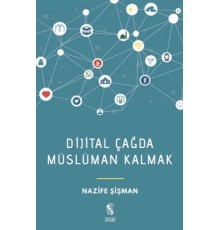 Dijital Çağda Müslüman Kalmak