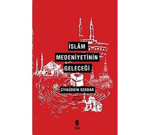 İslam Medeniyetinin Geleceği