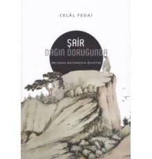 Şair Dağın Doruğunda - Meydana Getirmemenin Estetiği