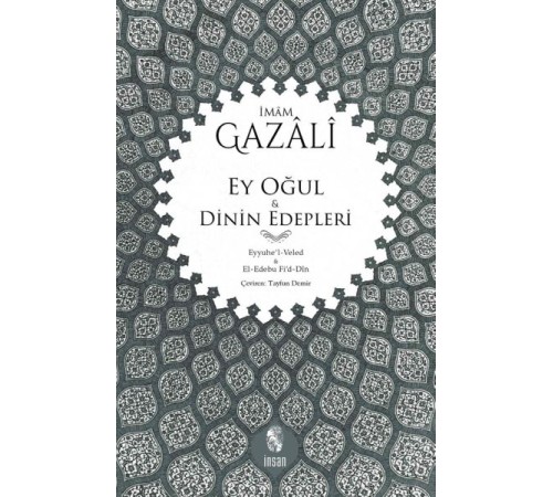 Ey Oğul & Dinin Edepleri Ey Oğul & Dinin Edepleri
