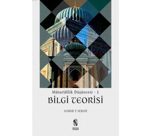 Maturidilik Düşüncesi 1 - Bilgi Teorisi