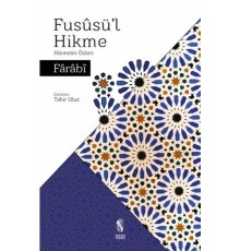 Füsusü'l Hikme - Hikmetin Özleri