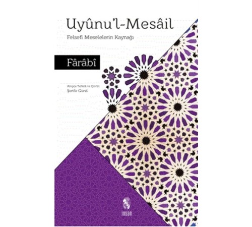 Uyünul-Mesail - Felsefi Meselelerin Kaynağı Uyünul-Mesail - Felsefi Meselelerin Kaynağı