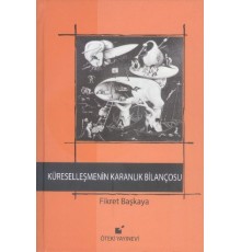 Küreselleşmenin Karanlık Bilançosu