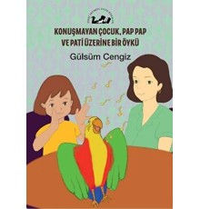 Konuşmayan Çocuk, Pap Pap ve Pati Üzerine Bir Öykü