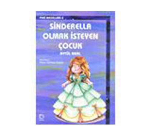 Sinderella Olmak İsteyen Çocuk Sinderella Olmak İsteyen Çocuk