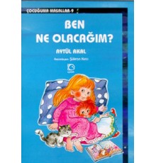 Ben Ne Olacağım?