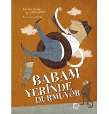 Babam Yerinde Durmuyor