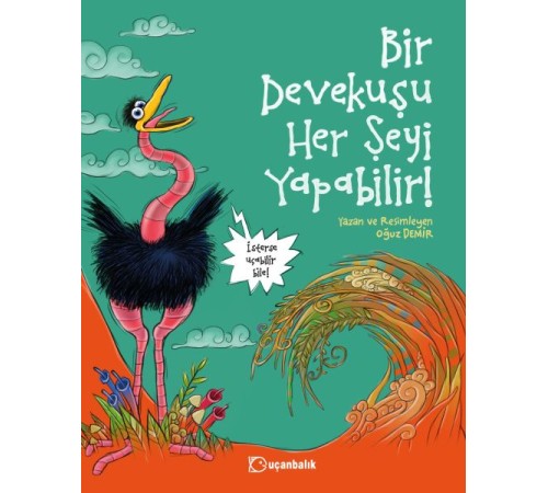 Bir Devekuşu Her Şeyi Yapabilir!