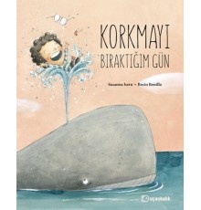Korkmayı Bıraktığım Gün