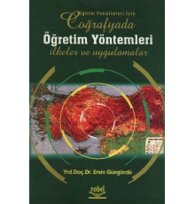 Eğitim Fakülteleri İçin Coğrafyada Öğretim Yöntemleri İlkeler ve Uygulamalar