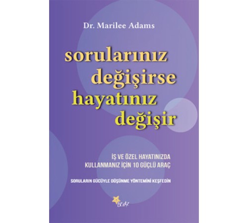 Sorularınız Değişirse Hayatınız Değişir Sorularınız Değişirse Hayatınız Değişir
