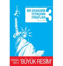 Bir Ekonomik Tetikçinin İtirafları 3 Küresel Kriz ve Büyük Resim