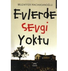 Evlerde Sevgi Yoktu