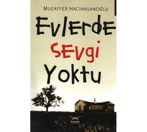 Evlerde Sevgi Yoktu