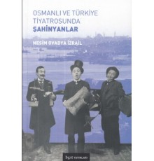 Osmanlı ve Türkiye Tiyatrosunda Şahinyanlar