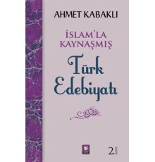 İslamla Kaynaşmış Türk Edebiyatı