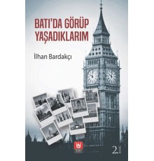 Batı'da Görüp Yaşadıklarım