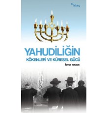 Yahudiliğin Kökenleri ve Küresel Gücü