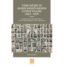 Türk Müzik ve Sahne Sanatlarının Doğuş Yılları 1924-1976