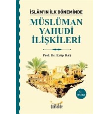 İslam’ın İlk Döneminde Müslüman - Yahudi İlişkileri