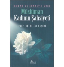 Kur'an ve Sünnete Göre Müslüman Kadının Şahsiyeti
