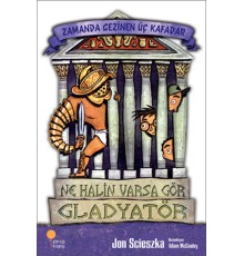 Zamanda Gezinen Üç Kafadar - Ne Halin Varsa Gör, Gladyatör