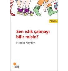 Sen Islık Çalmayı Bilir misin?