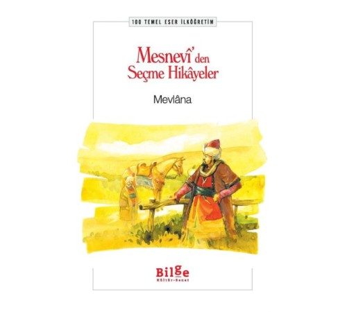Mesnevi’den Seçme Hikayeler Mesnevi’den Seçme Hikayeler