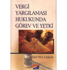 Vergi Yargılaması Hukukunda Görev ve Yetki