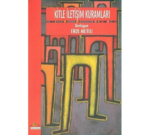Kitle İletişim Kuramları Kitle İletişim Kuramları